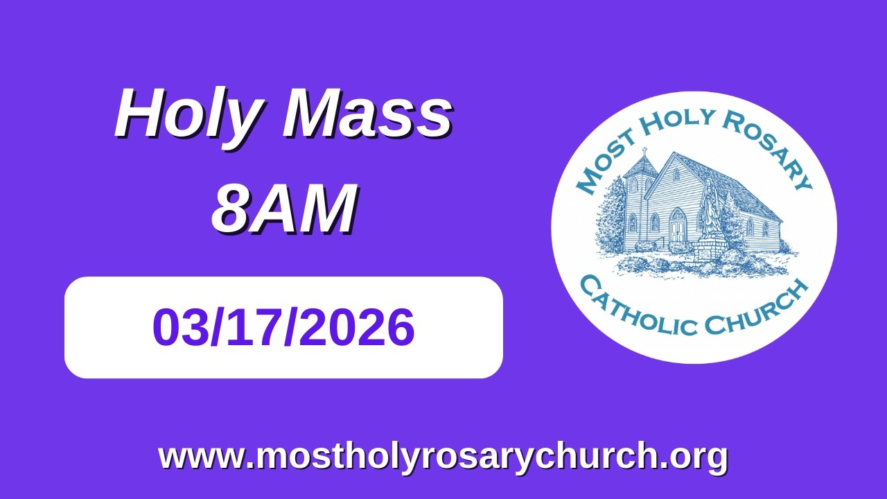 Holy Mass 8AM - 03/17/26