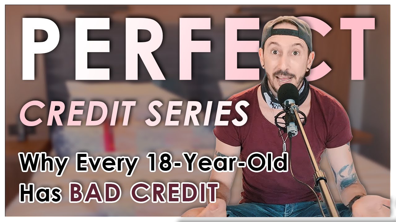AGE OF ACCOUNTS - Why Every 18-Year-Old Has Bad Credit | Perfect CreditSeries