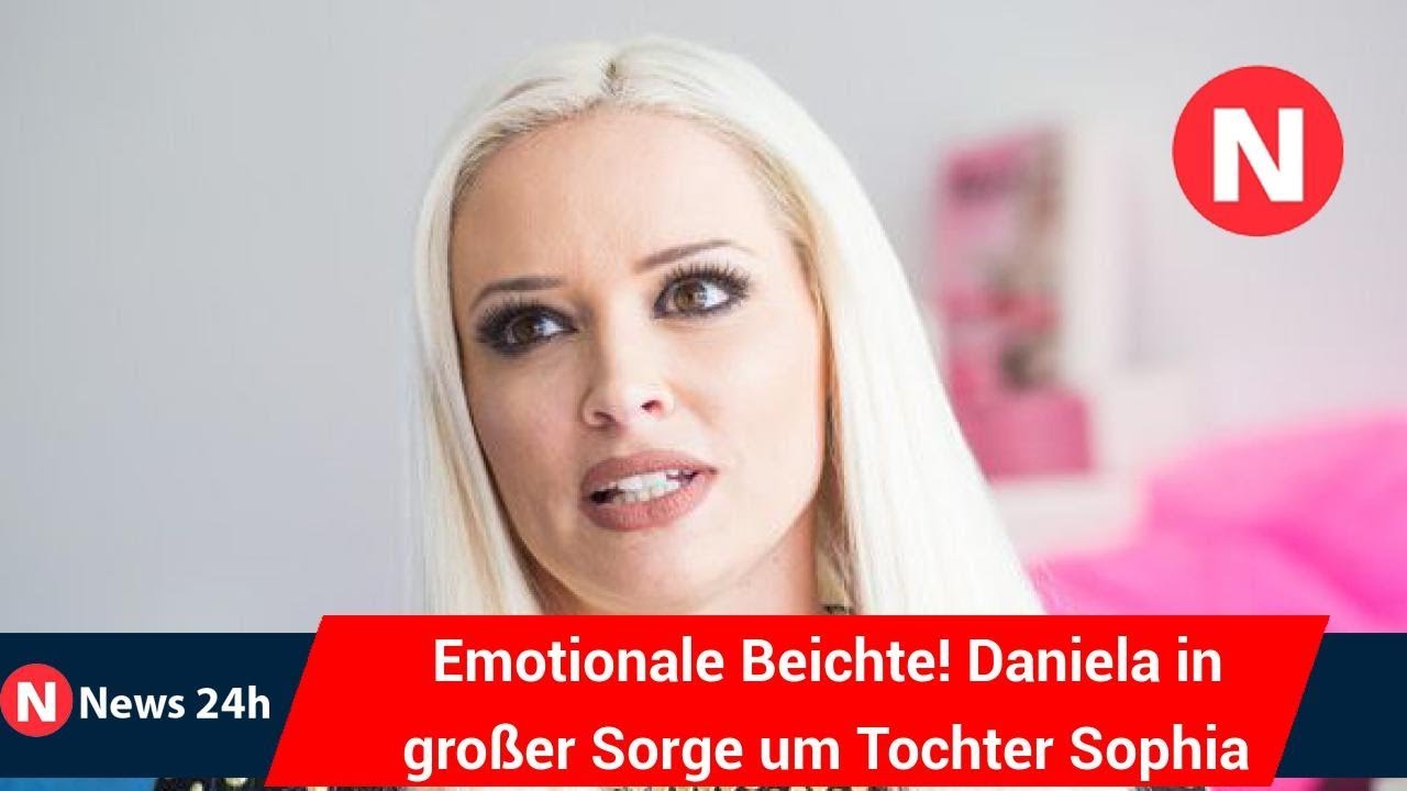 Emotionale Beichte! Daniela in gro&szlig;er Sorge um Tochter Sophia - News 24h
