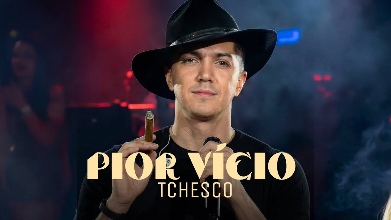 PIOR VÍCIO - TCHESCO
