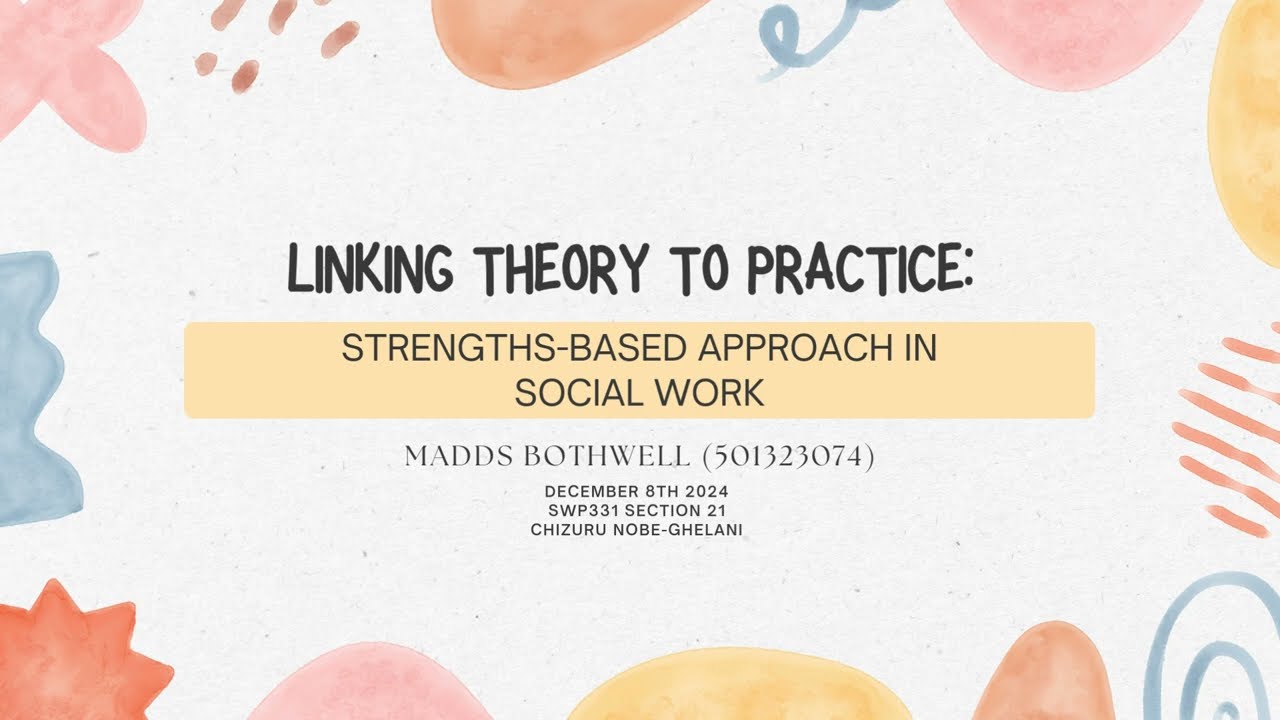 Linking Theory to Practice: Strengths-Based Approach in Social Work
