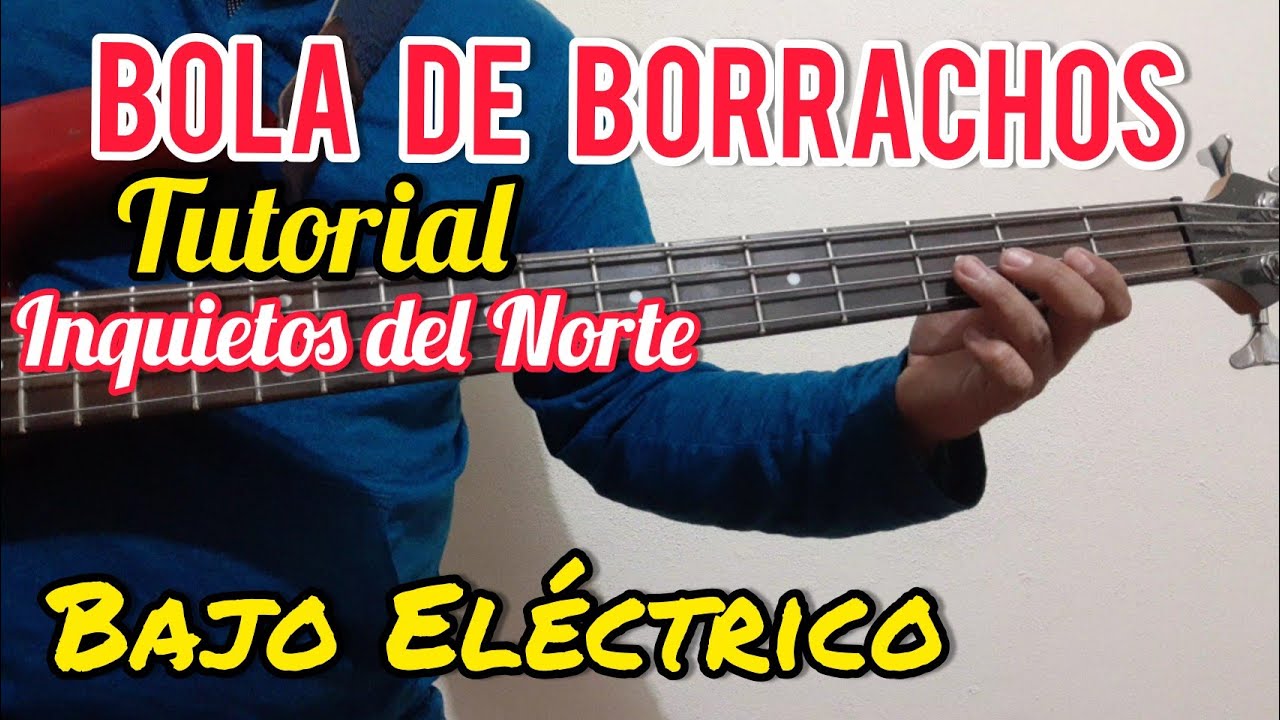 BOLA DE BORRACHOS - Tutorial Bajo Eléctrico / Los Inquietos del Norte / El Fantasma