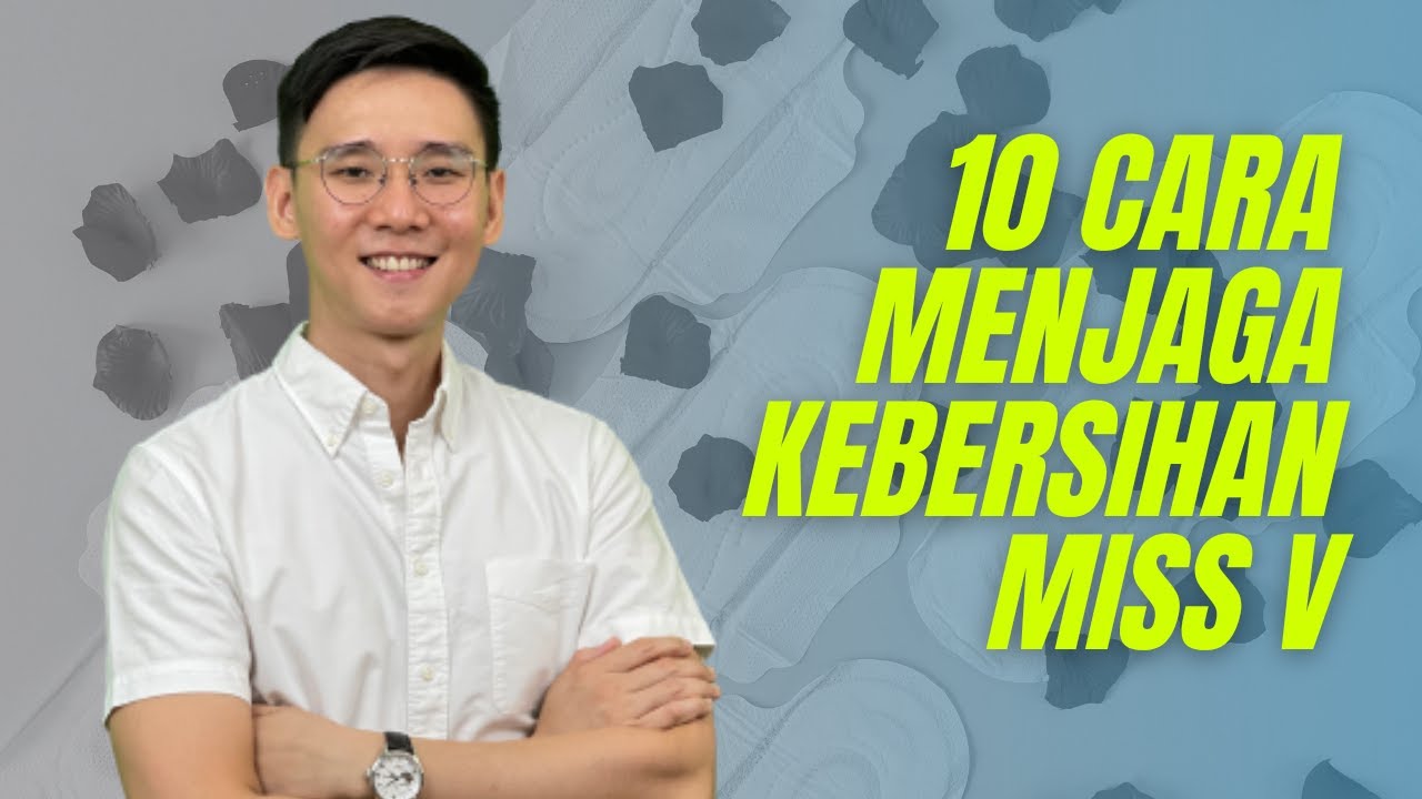 10 Cara menjaga kebersihan Miss V