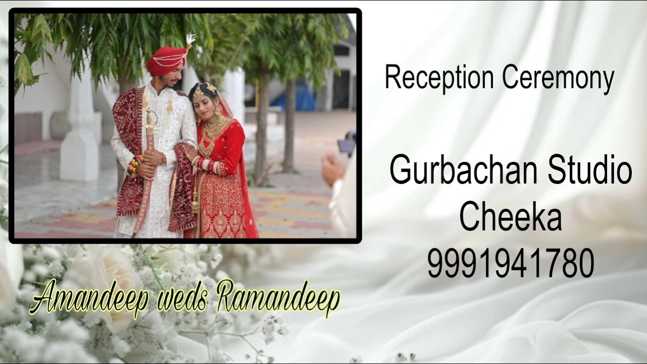 🔴 Amandeep 💞 Ramandeep 📸 Live by - Gurbachan Photography Cheeka 📲 9991941780