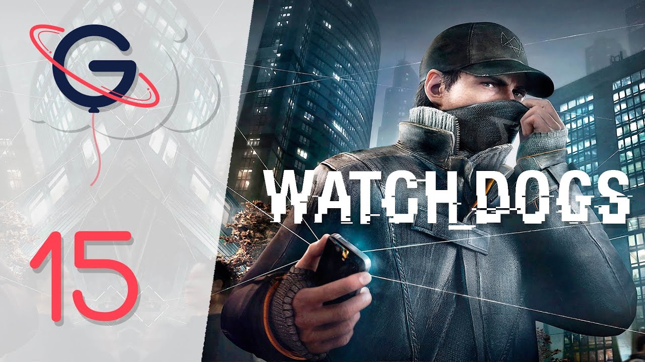 Watch Dogs | Let's Play #15: Bon pour mon CV ! [FR]