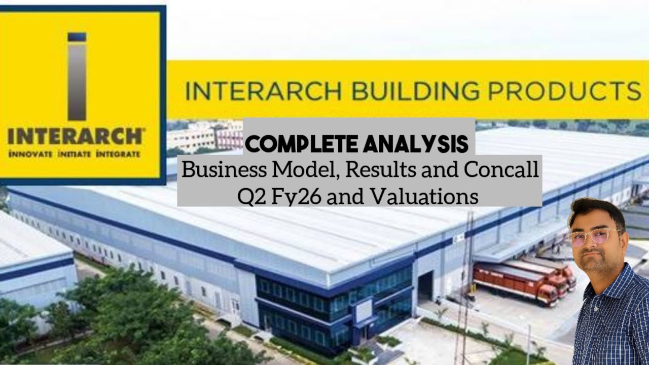 Interarch Building Solutions, Complete Analysis, Business, Results, Concall Q2 Fy26 and Valuations 