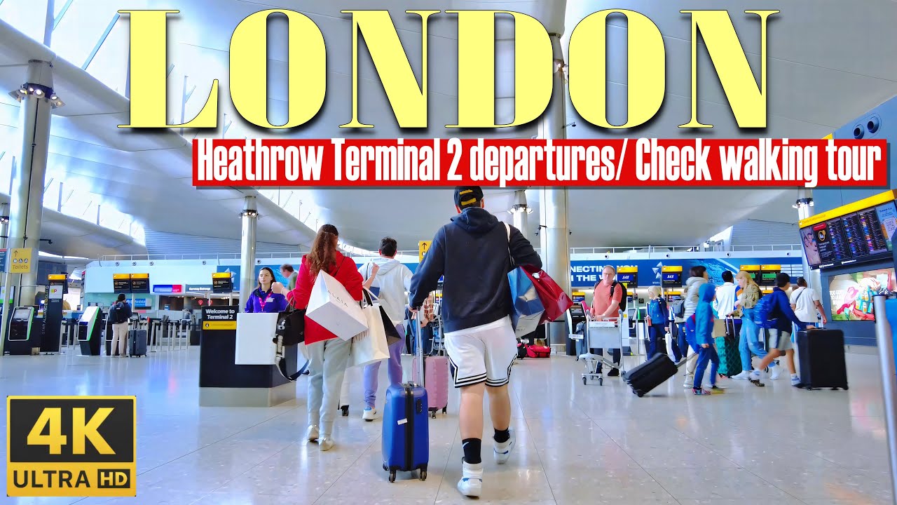 Walking tour at London Heathrow Terminal 2 departures Check in | 4K