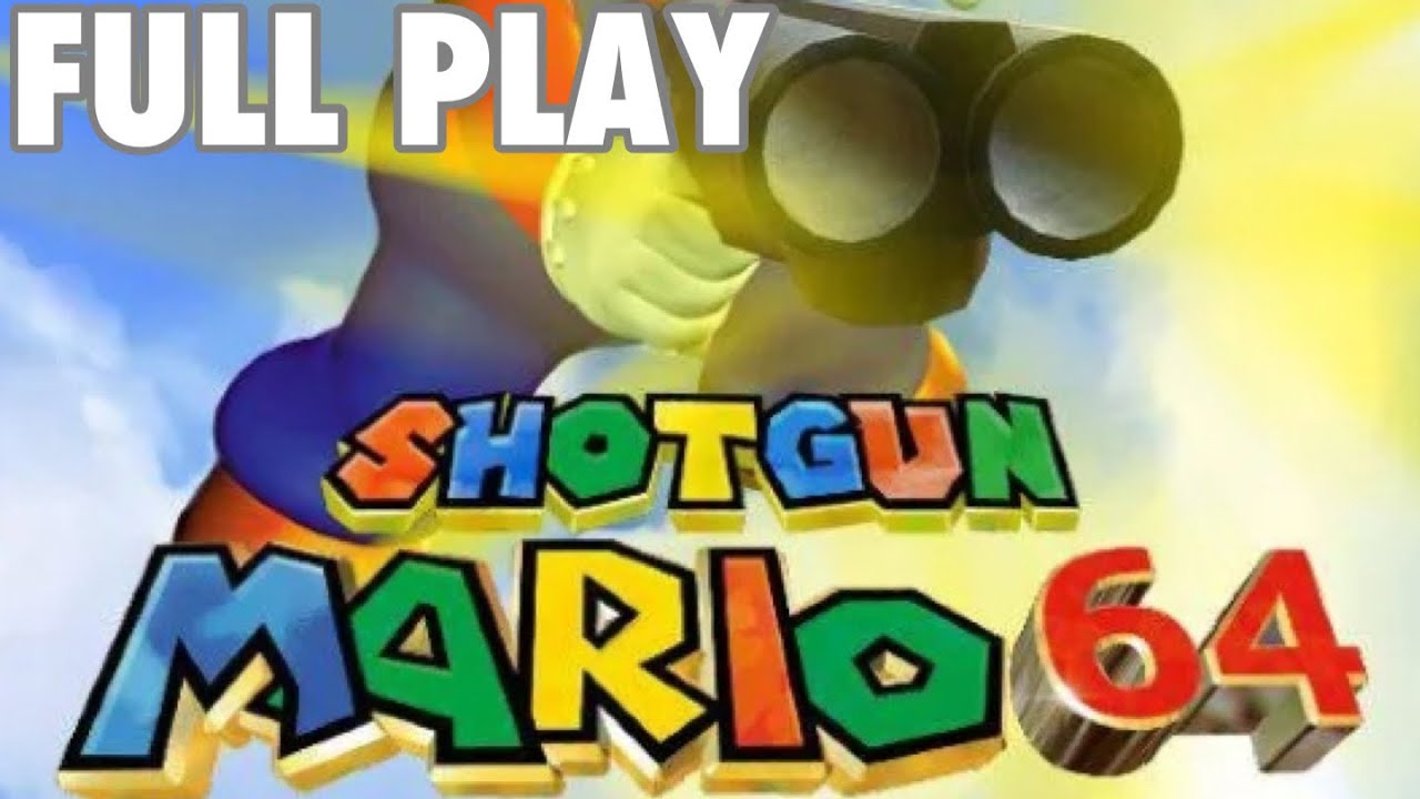 Shotgun Mario64(SM64 Mod) -  ☆120 Full Play