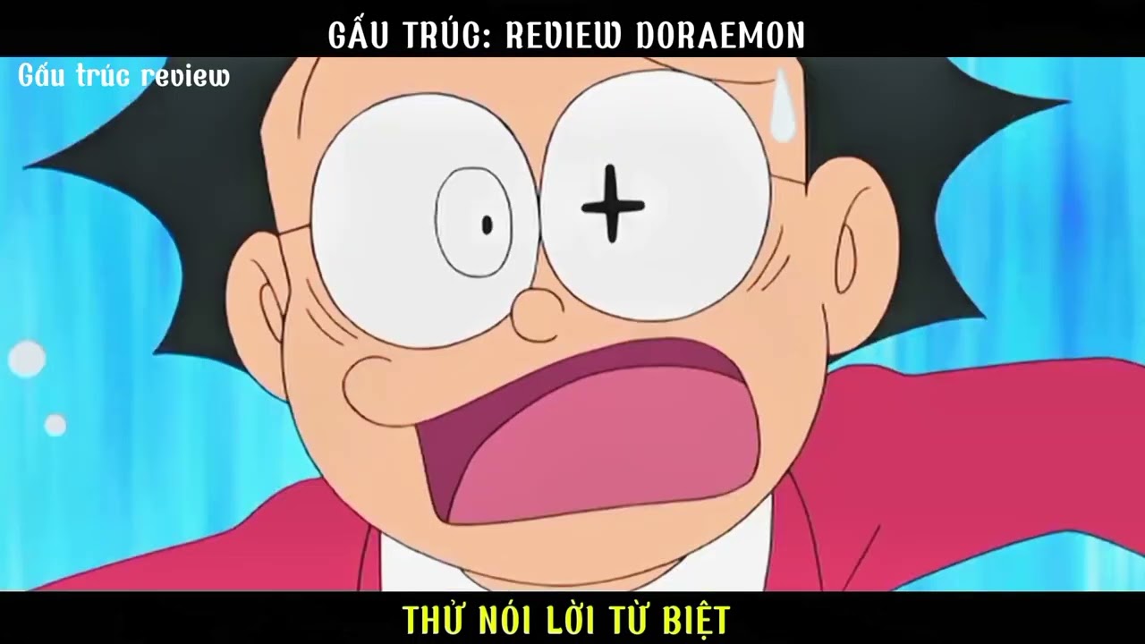 GẤU TRÚC: REVIEW DORAEMON THỬ NÓI LỜI TỪ BIỆT #Gautrucreview #doraemon #review 