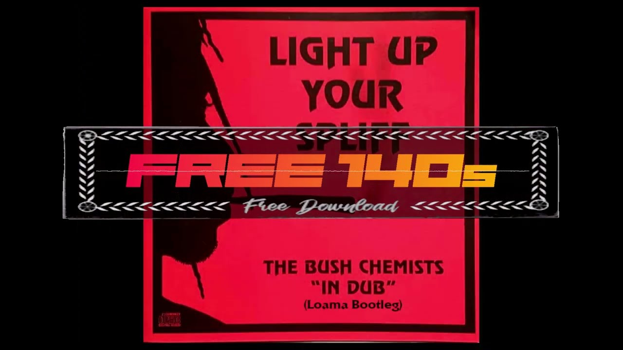 The Bush Chemists ~ Light Up Your Spliff (Loama Bootleg)