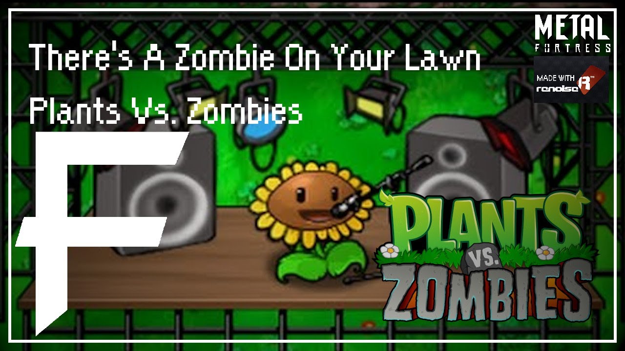 There's A Zombie On Your Lawn (Plants Vs. Zombies) [Metal Remix] || Metal Fortress