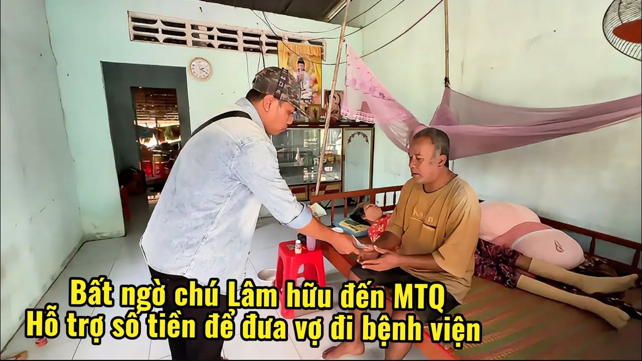 Bất ngờ chú Lâm tiếp tục nhận được tấm lòng vàng của MTQ, để chú đưa vợ đi chữa bệnh