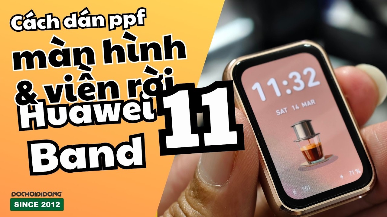 Đừng để Huawei Band 11 trầy xước! Bí kíp dán PPF 4 lớp chuẩn đẹp như thợ: màn hình & viền rời
