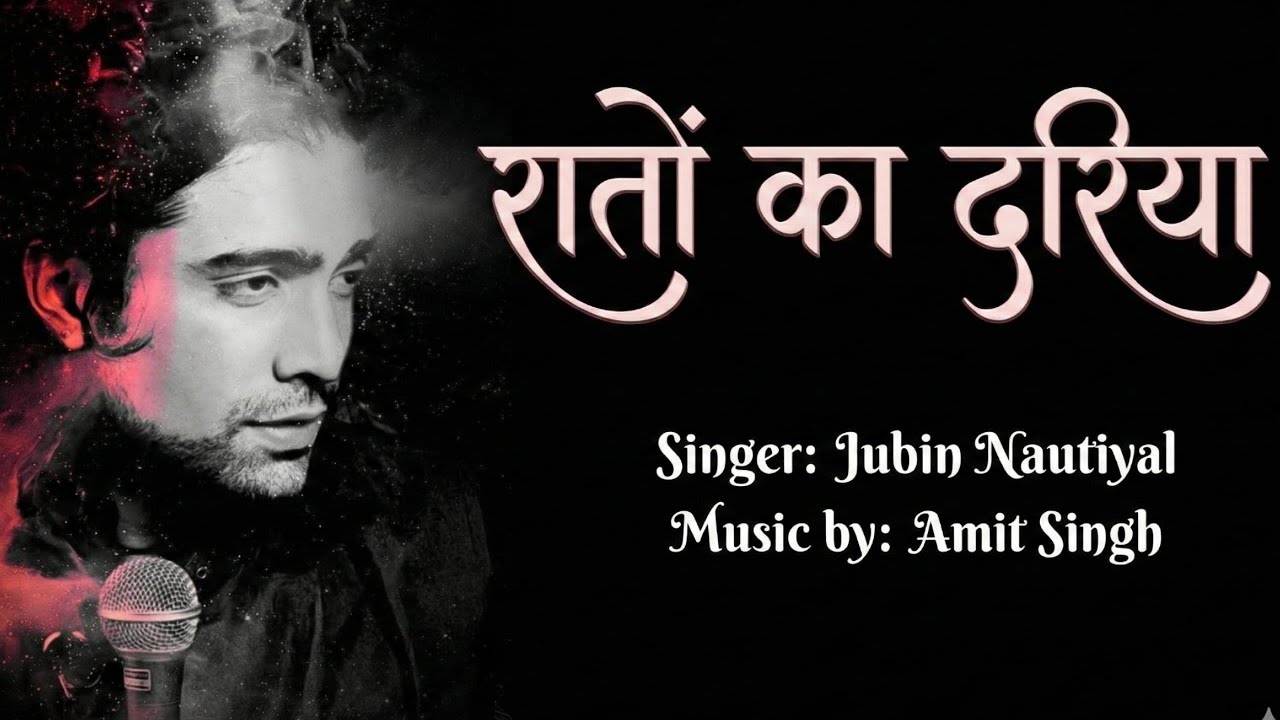 रातों का दरिया ❤️ | Jubin Nautiyal  ||  Love Song | New Hindi Romantic Song 2026 | 