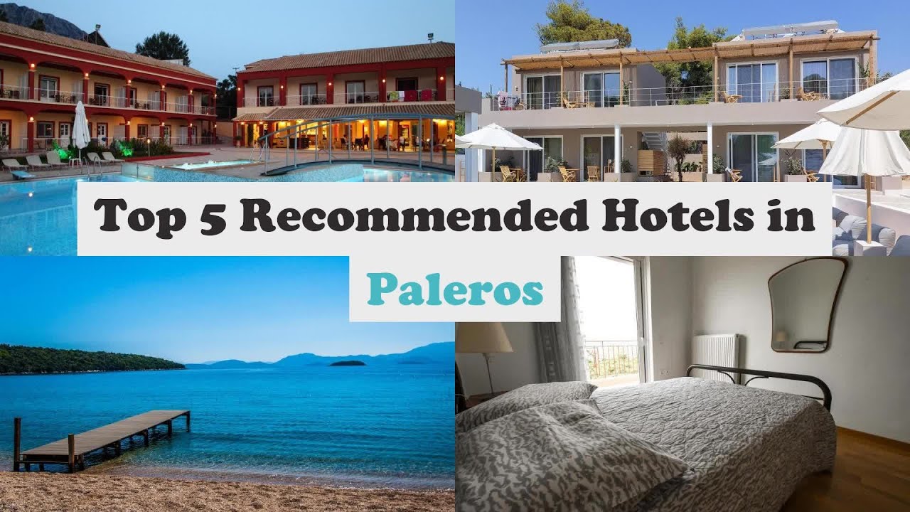 Top 5 Recommended Hotels In Paleros | Best Hotels In Paleros