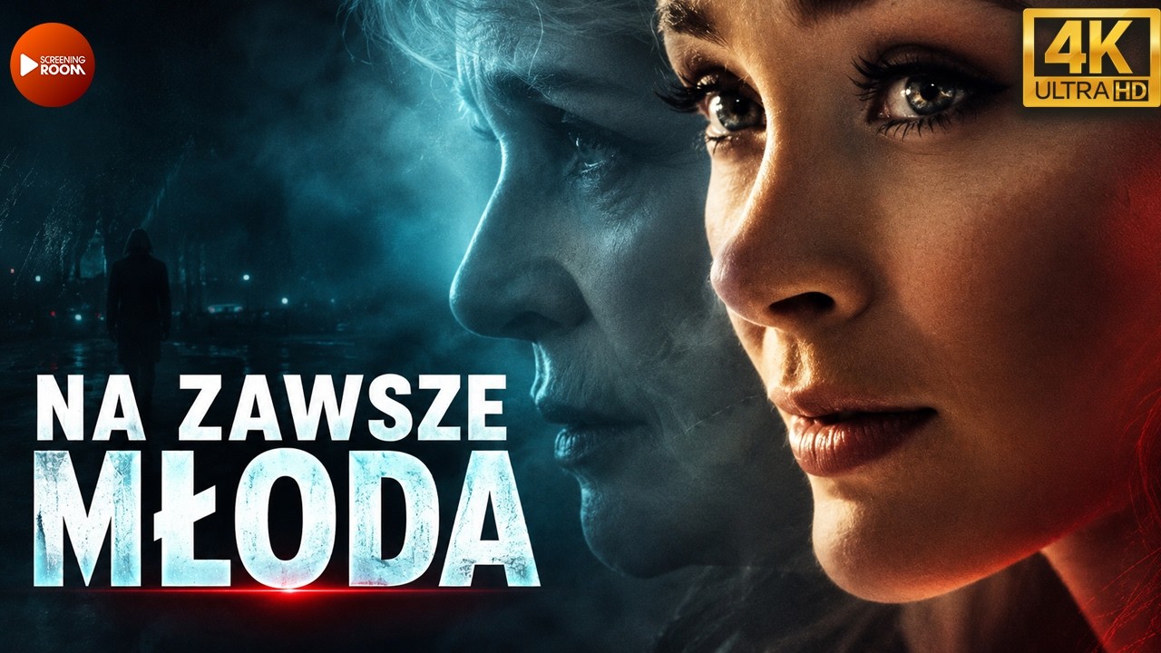NA ZAWSZE MŁODA | Thriller 4K | Lektor PL | Cały Film