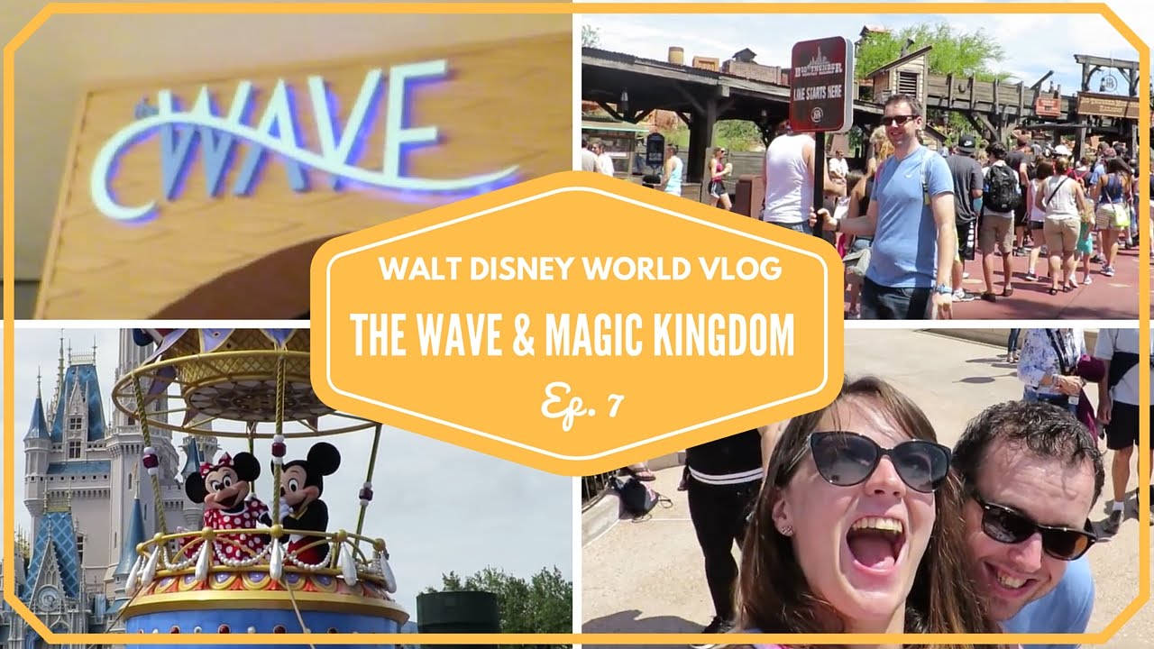 Walt Disney World Vacation April 2015 | Breakfast at The Wave & Disney Magic Kingdom| Episode 5