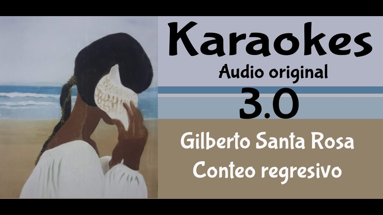 Gilberto Santa Rosa   Conteo regresivo  Karaoke