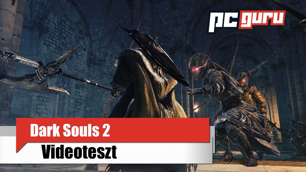 Dark Souls II - Teszt / pcguru.hu