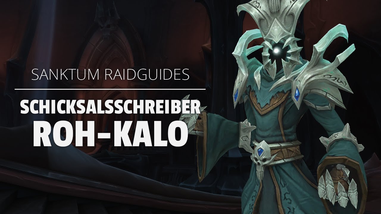 Schicksalsschreiber Roh-Kalo Raidguide - Sanktum der Herrschaft (Heroisch, Normal, LFR) | WoW