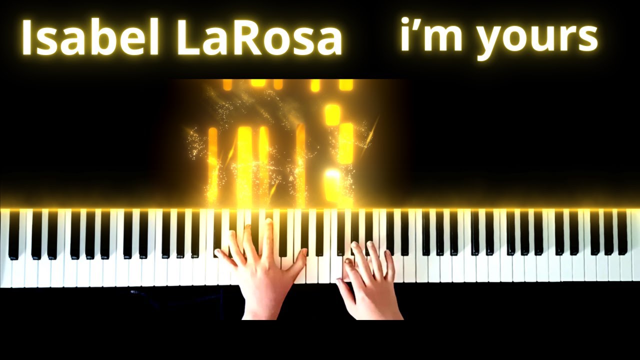 Isabel LaRosa - i'm yours | Piano cover