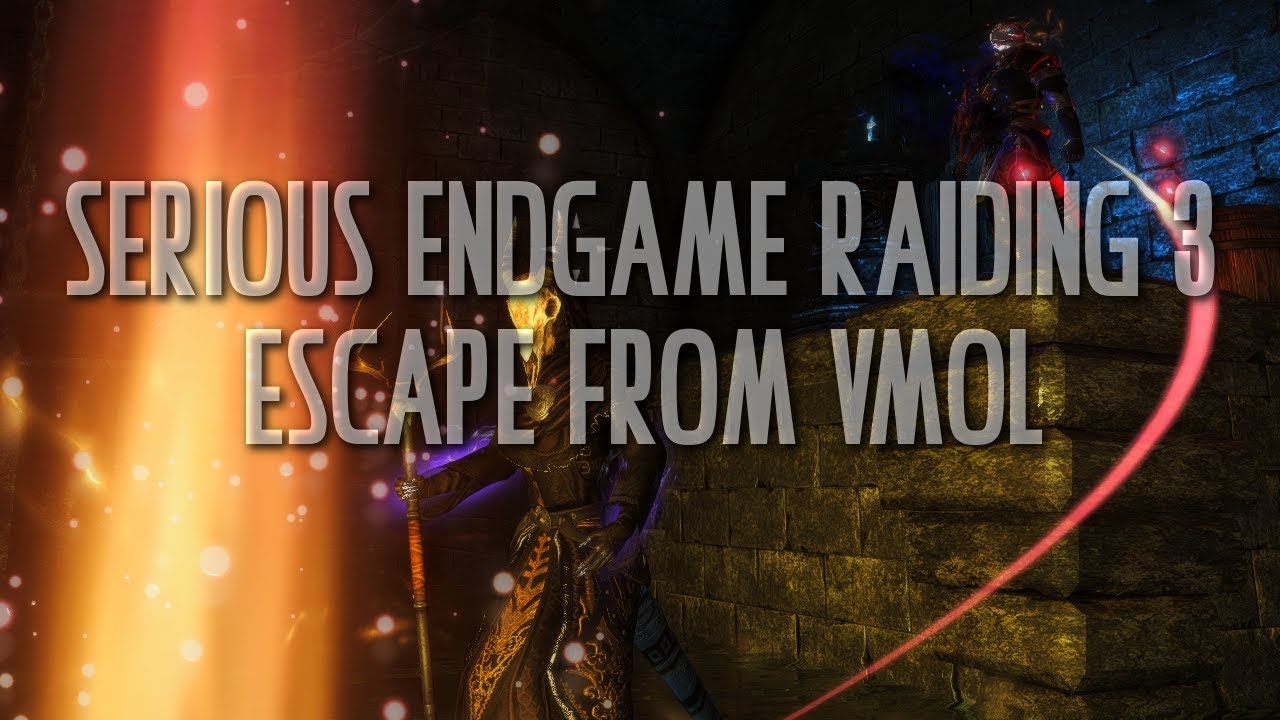 Serious Endgame Raiding 3 - Escape from vMoL