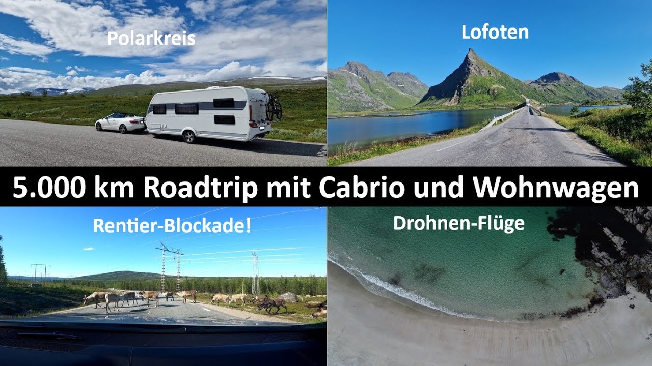 Mit Cabrio und Wohnwagen bis zu den Lofoten! - 5.000 km Camping-Roadtrip durch Schweden und Norwegen