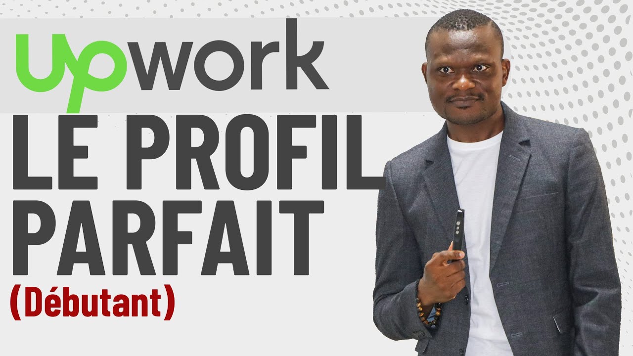 Freelancing avec UpWork : Voici le profil parfait ( Débutant )