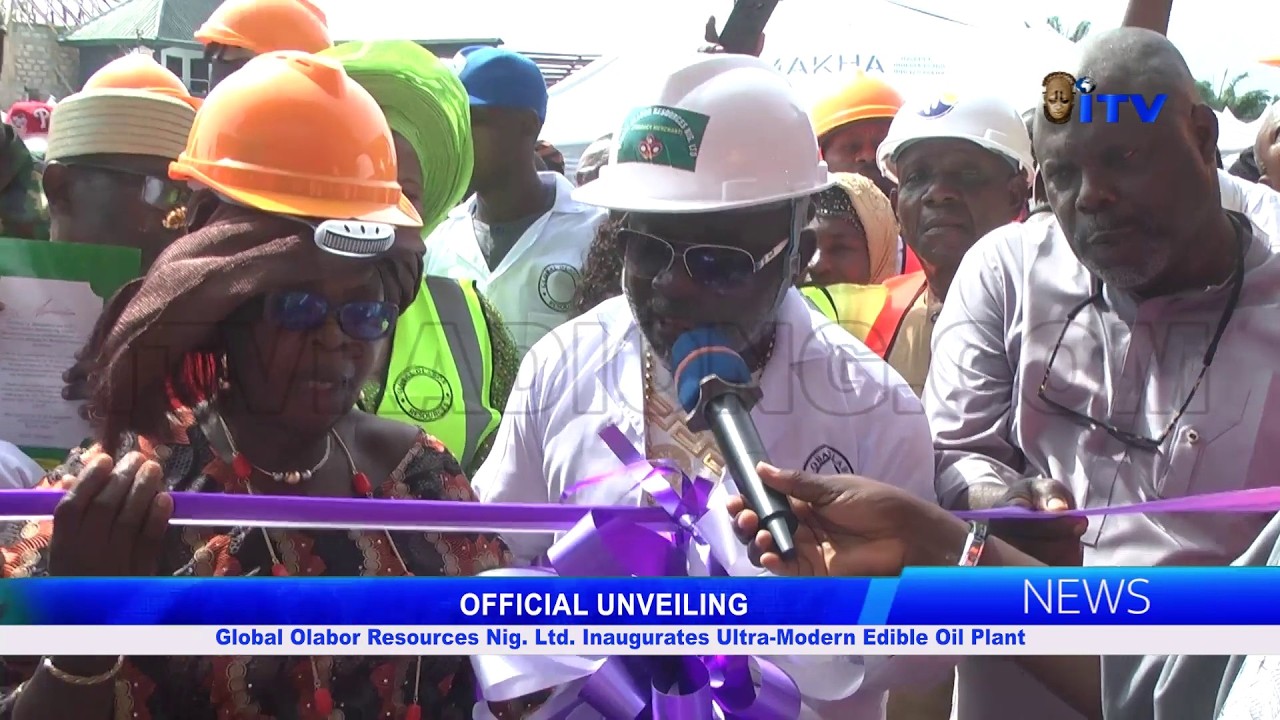 OFFICIAL UNVEILING: Global Olabor Resources Nig. Ltd. Inaugurates Ultra-Modern Edible Oil Plant