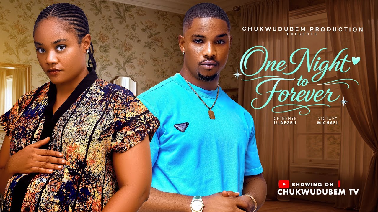ONE NIGHT TO FOREVER - (NEW MOVIE) VICTORY MICHEAL ,CHINNEYE ULAEYBU latest 2026 nigerian movies