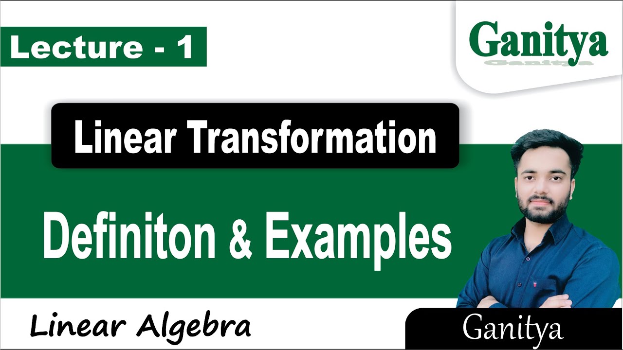 Linear Transformation in Linear Algebra | Definition and Examples | Vector Space