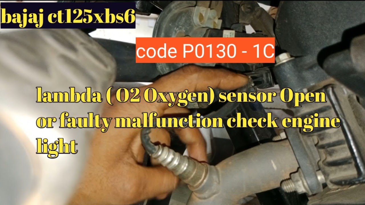 Bajaj CT 125x bs6 code P0130-1C   Oxygen  sensor Open or faulty malfunction indicate l  code P0130 l