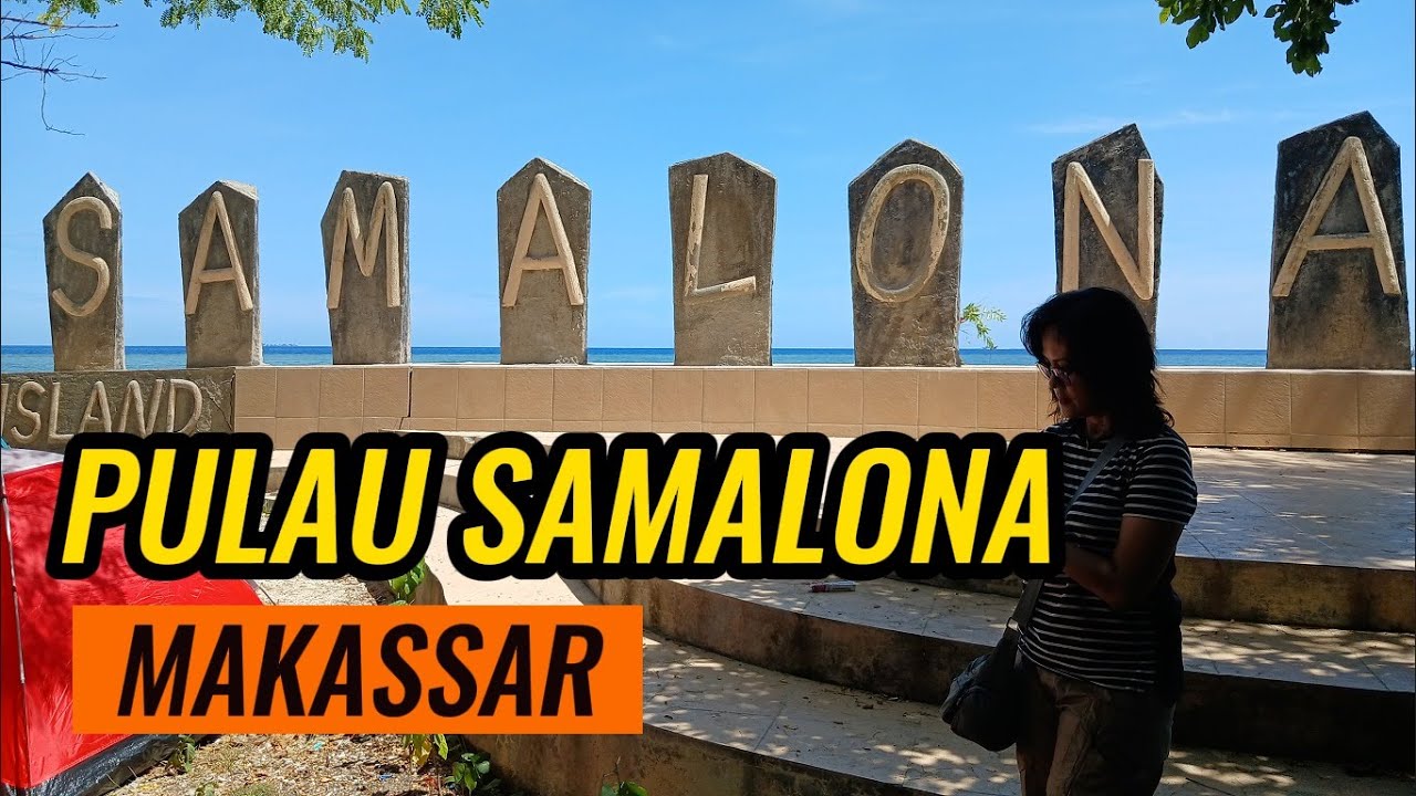 KEINDAHAN PULAU SAMALONA DI MAKASSAR