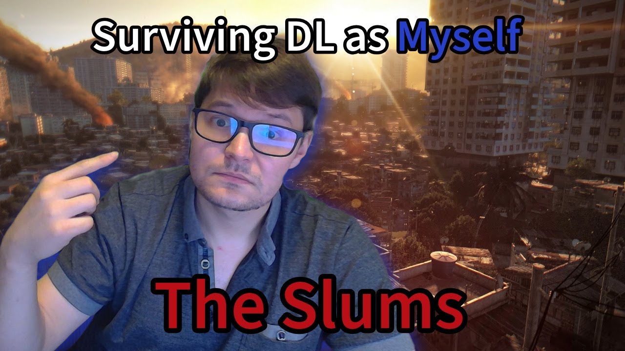 Surviving DL Harran Slums as Myself