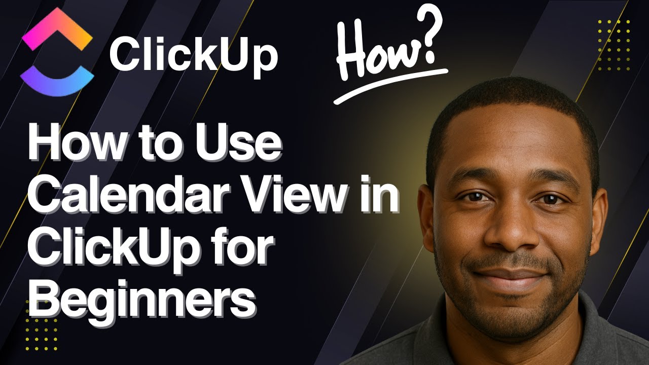 ClickUp Calendar Tutorial &mdash; How to Use Calendar View in ClickUp for Beginners (2025)
