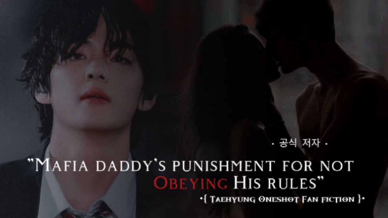 🪐 16+ // Mafia Daddy's Punishment for not obeying his rules // |•°Taehyung Oneshot ff °•| 🪐