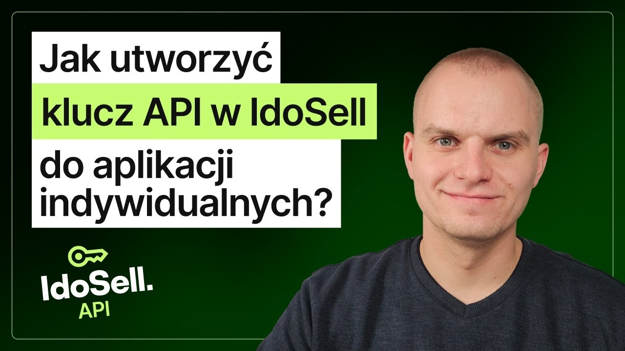 Jak utworzyć klucz API w IdoSell do aplikacji indywidualnych?