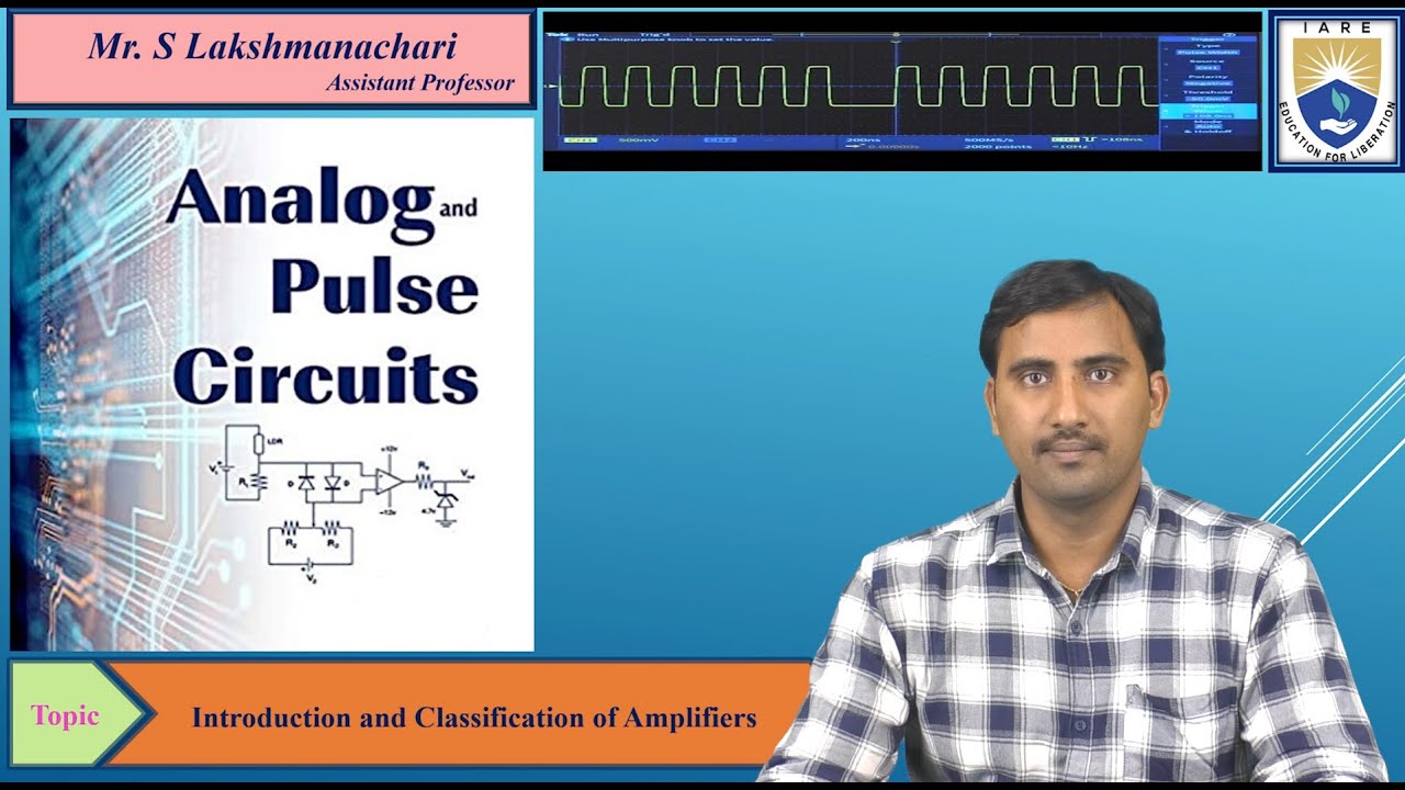 Introduction and Classification of Amplifiers by Mr. S Lakshmanachari