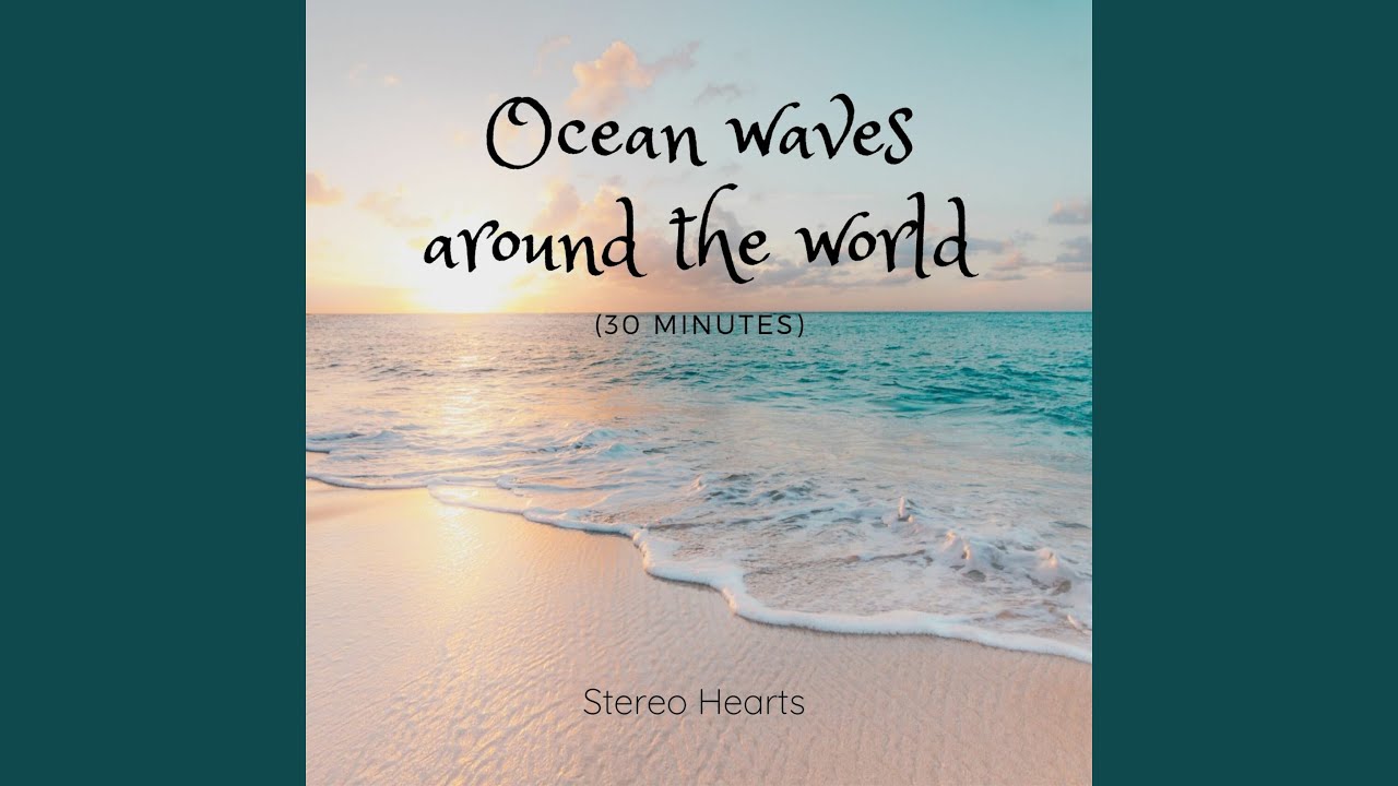 Ocean waves around the world (30 minutes)