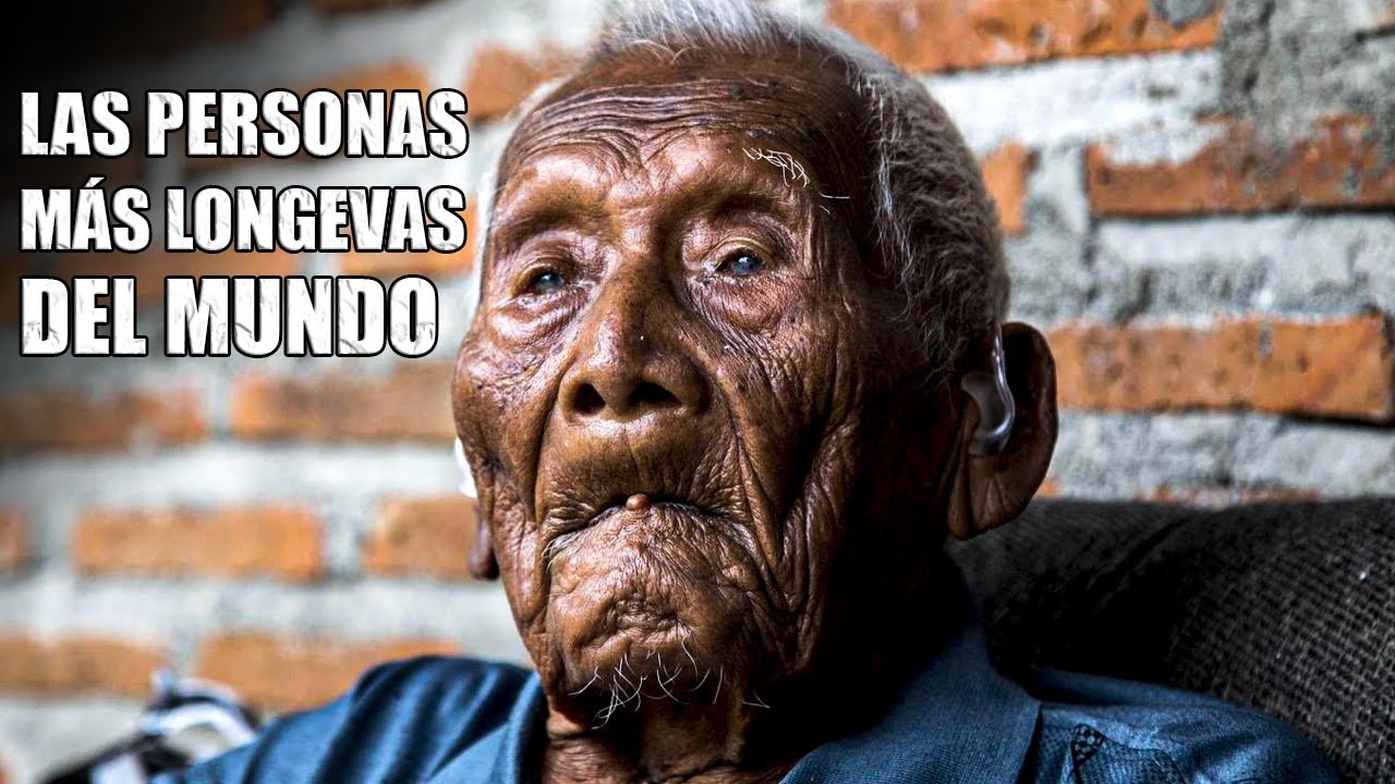 LAS PERSONAS M&Aacute;S LONGEVAS DEL MUNDO
