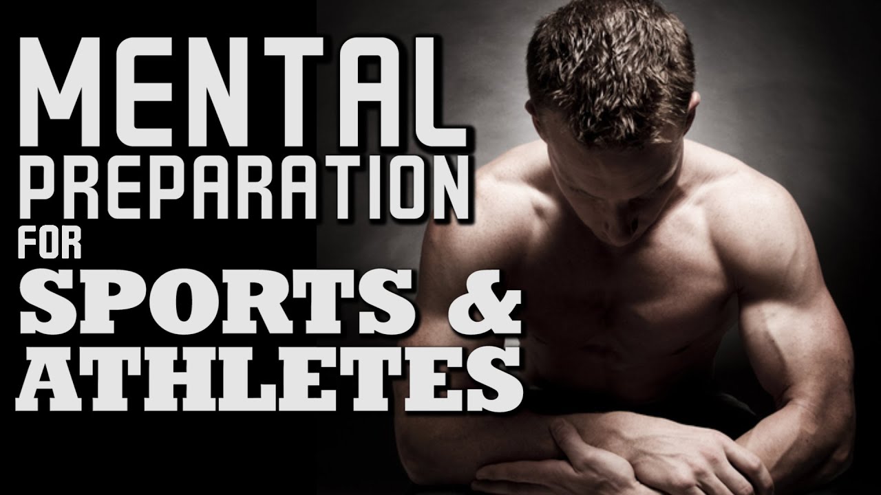 Mental Preparation for Sports & Athletes | How to be Mentally Tough