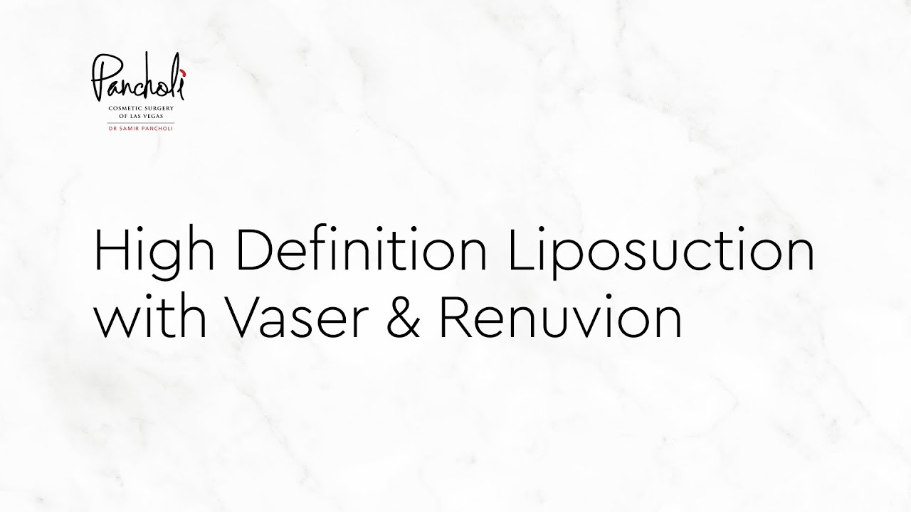 HD Liposuction: Technology and Tools meets Expertise | Las Vegas Cosmetic Surgeon Dr. Pancholi