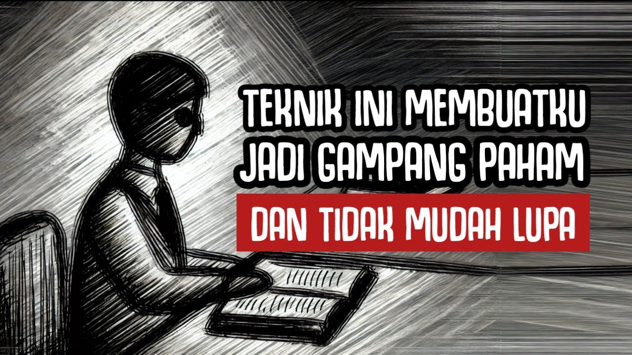 Teknik Belajar Agar Gampang Paham Dan Tidak Mudah Lupa | Teknik Feynman