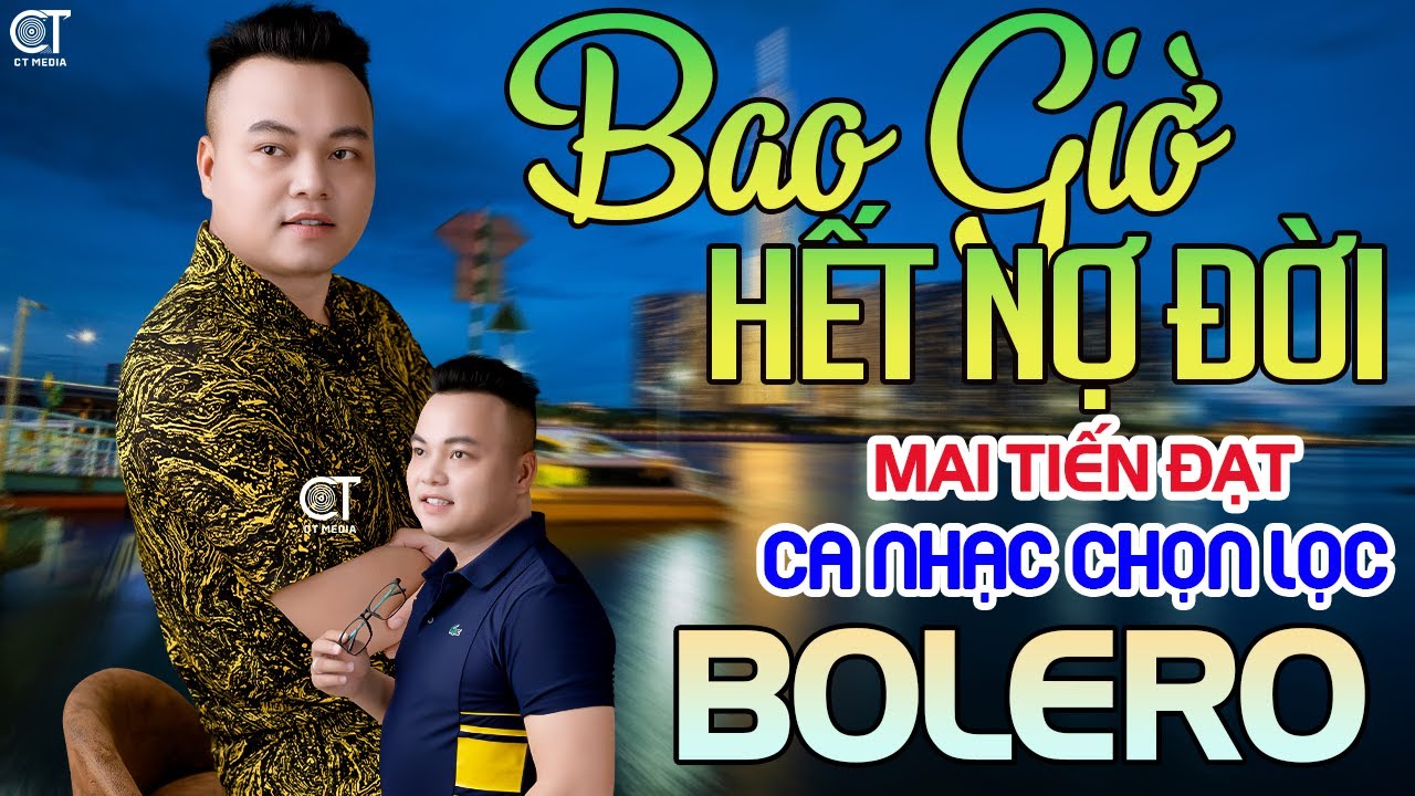 Tuyệt Phẩm Trữ Tình, Bolero Mới 2025 - Bao Giờ Hết Nợ Đời - Mai Tiến Đạt. Nhạc Vàng Xưa Chọn Lọc Hay