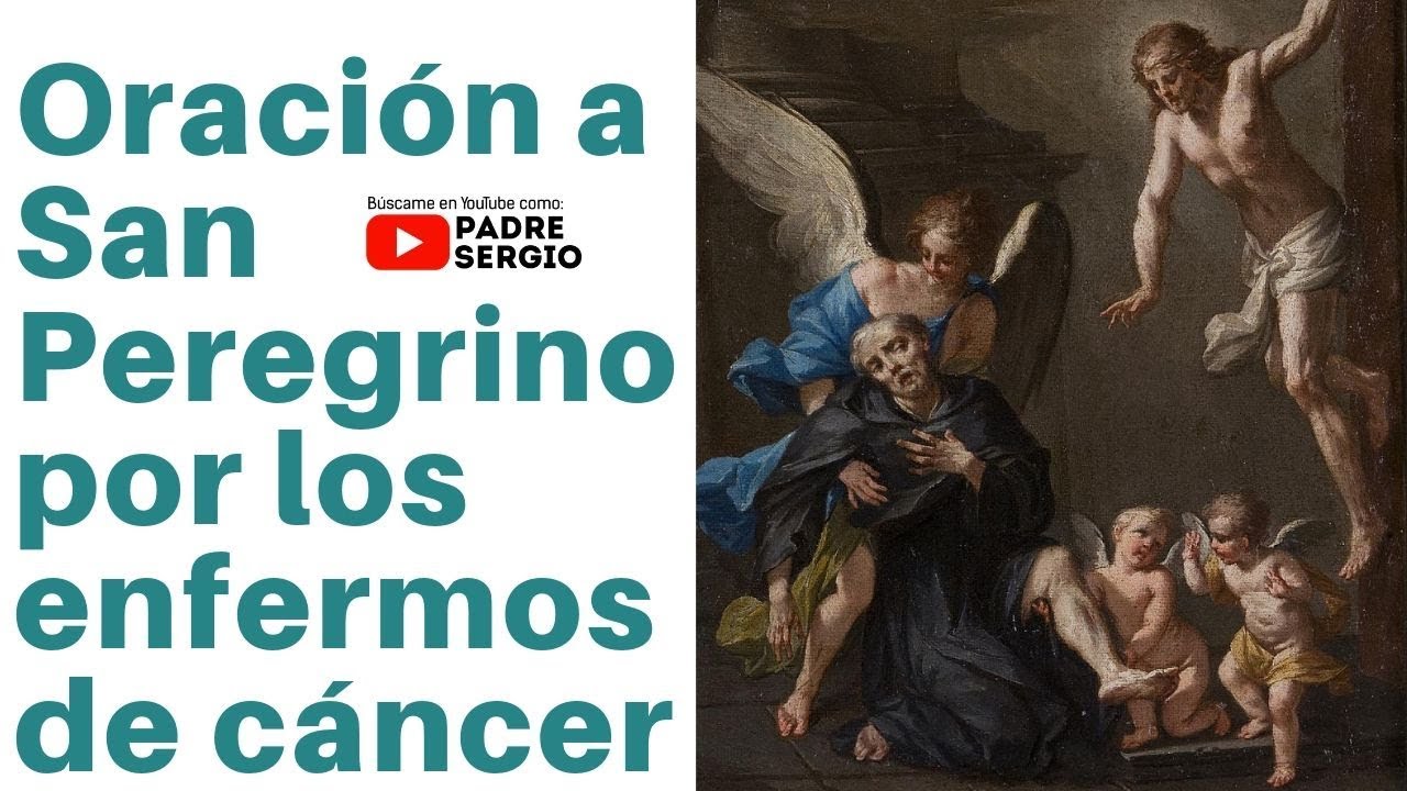 Oración a San Peregrino por los ENFERMOS de CÁNCER!!!