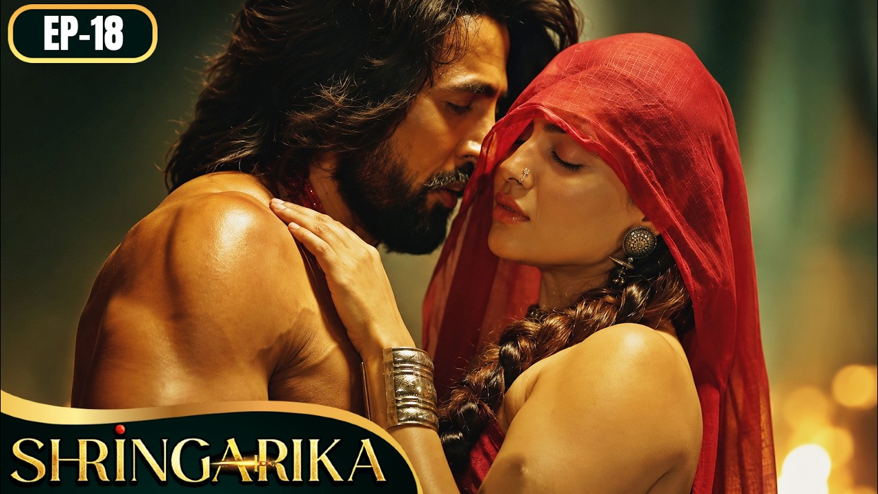 SHRINGARIKA | Episode 18 | Vishal Kotian, Akanksha Puri | Ultra TV Series | Indian Drama Serial