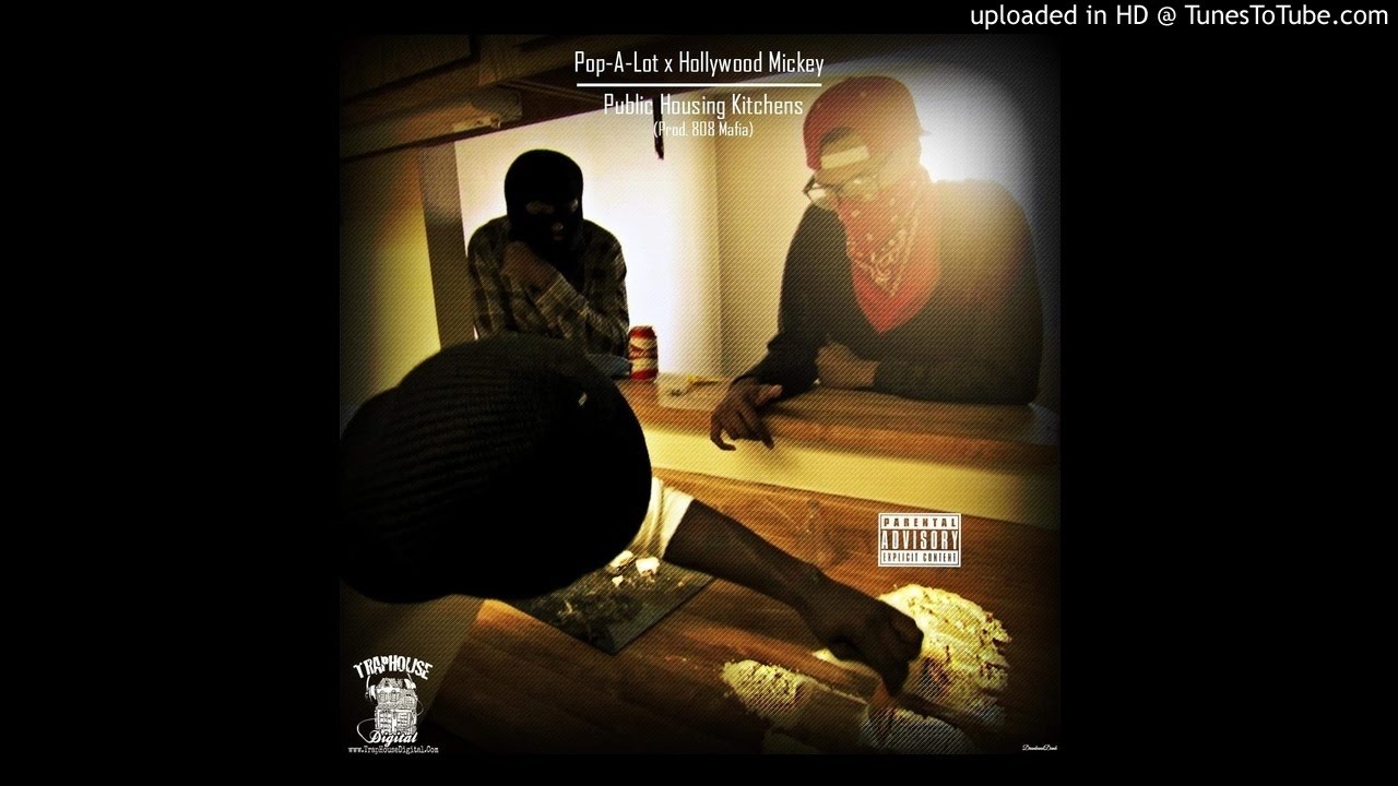 Pop-A-Lot & Hollywood Mickey -  Public Housing Kitchens - (Prod by 808 Mafia)