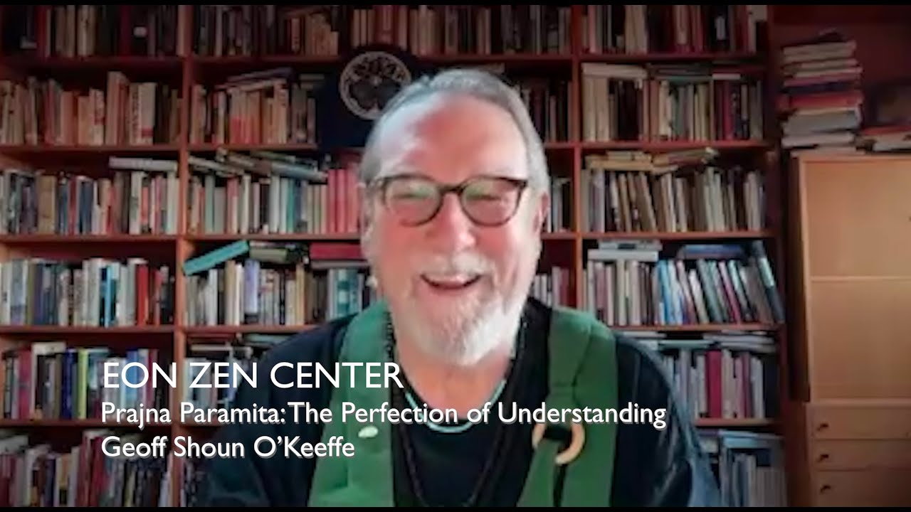 Prajna Paramita: The Perfection of Understanding | Geoff Shōun O'Keeffe