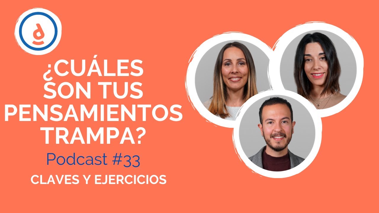 ¿Cuáles son tus Pensamientos Trampa?: Podcast #33 - Practica la Psicología Positiva