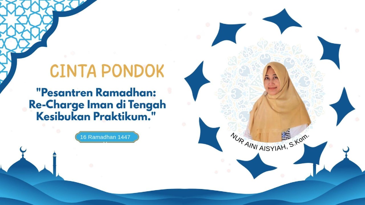 Pesantren Ramadhan: Re-charge Iman di Tengah Kesibukan Praktikum